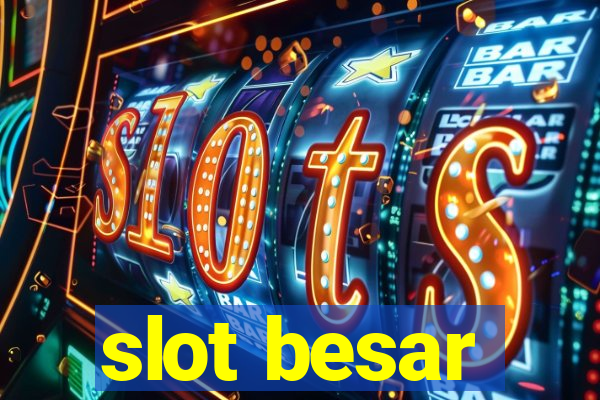 slot besar