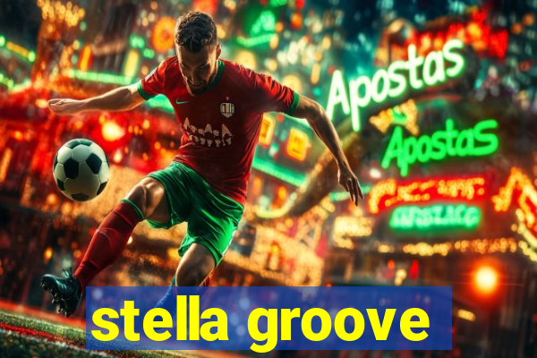 stella groove