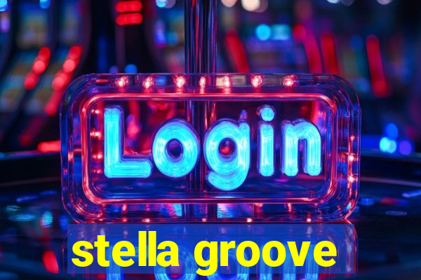 stella groove