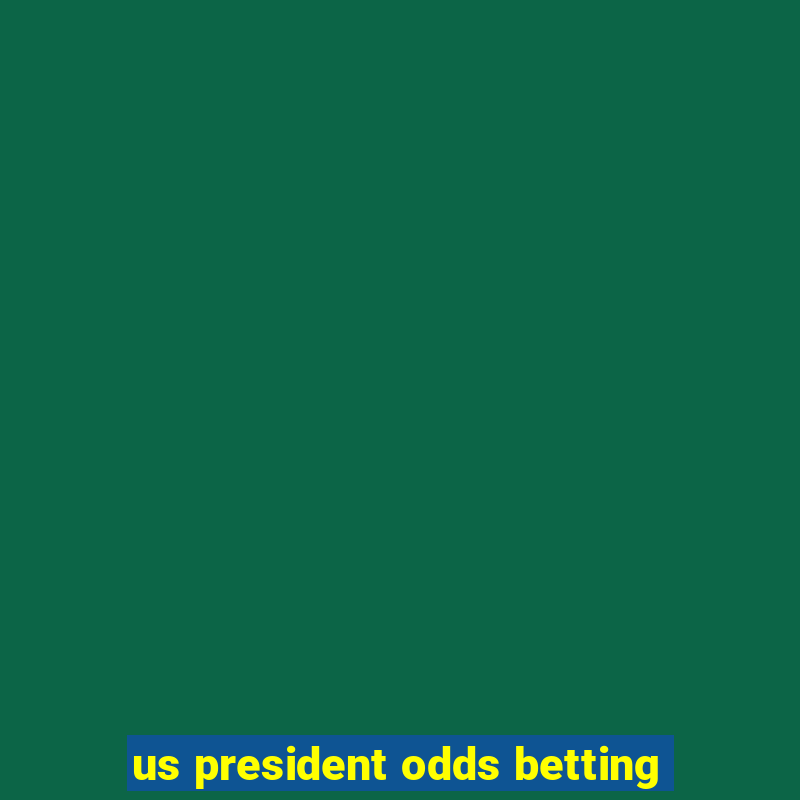 us president odds betting