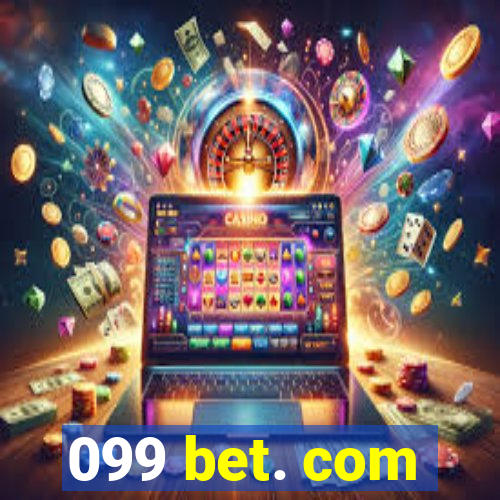 099 bet. com