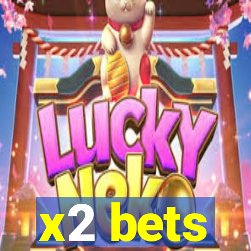 x2 bets