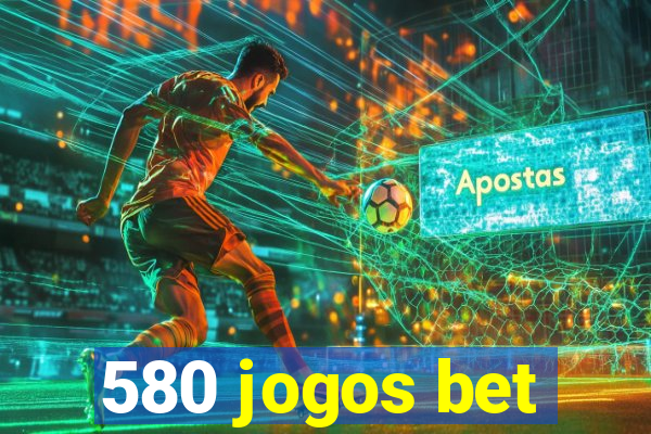 580 jogos bet