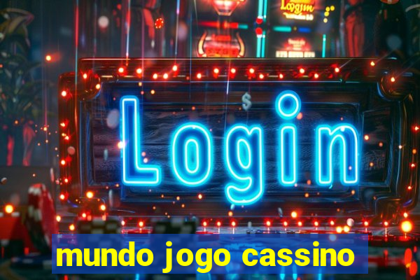 mundo jogo cassino