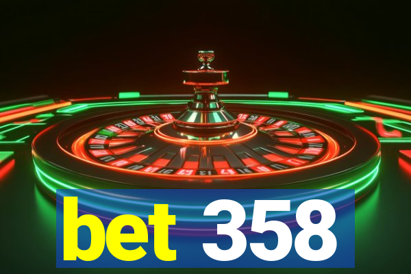 bet 358