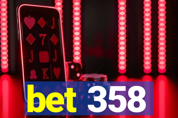 bet 358