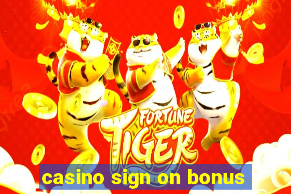 casino sign on bonus