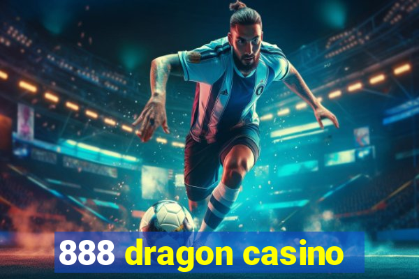 888 dragon casino