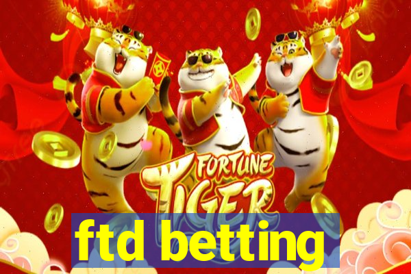 ftd betting