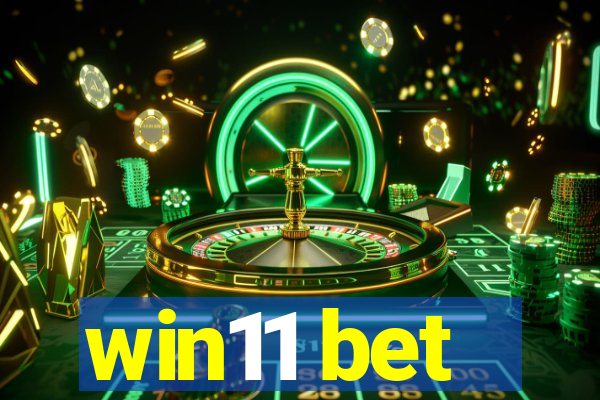 win11 bet