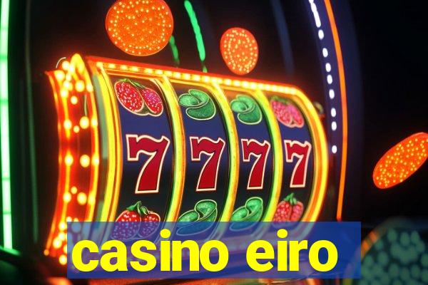 casino eiro