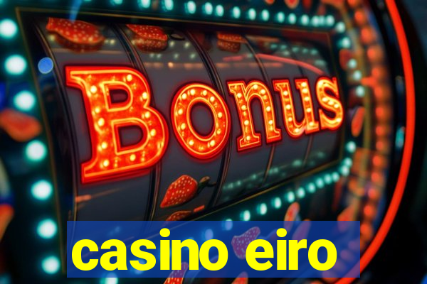 casino eiro