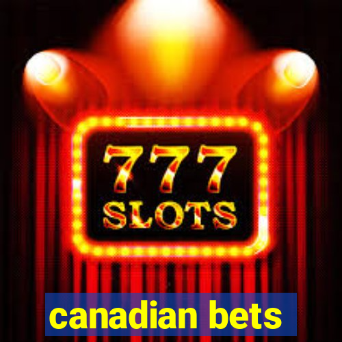 canadian bets