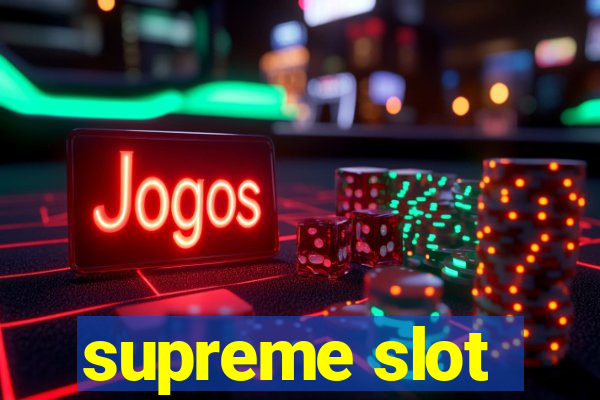 supreme slot