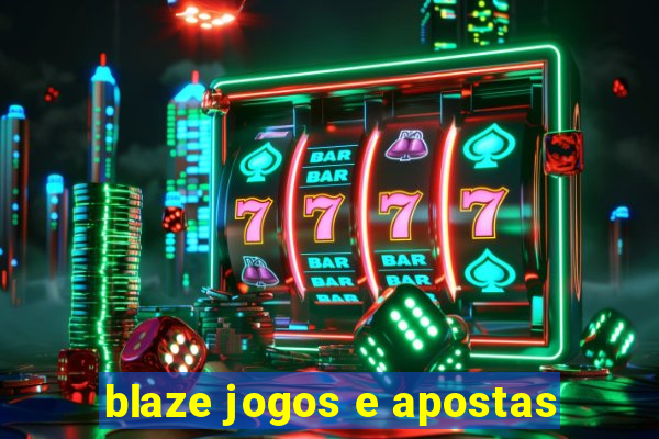 blaze jogos e apostas