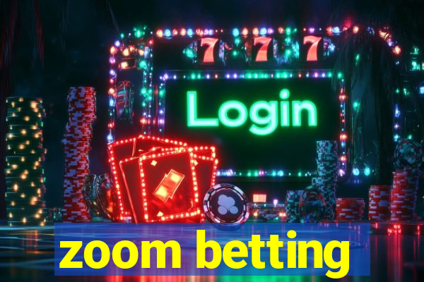 zoom betting