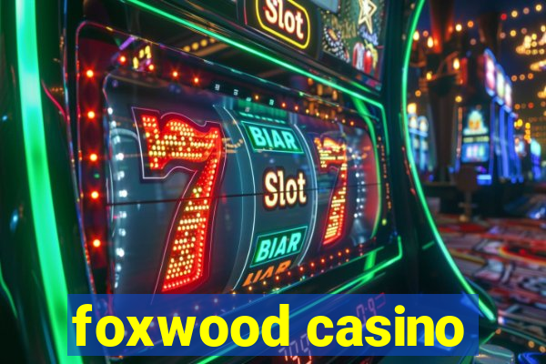 foxwood casino