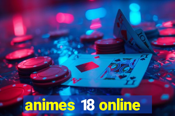 animes 18 online