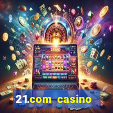 21.com casino veilige gok