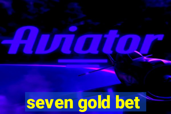 seven gold bet