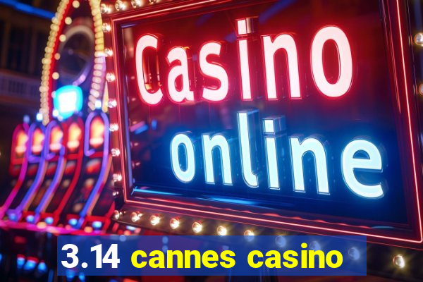 3.14 cannes casino