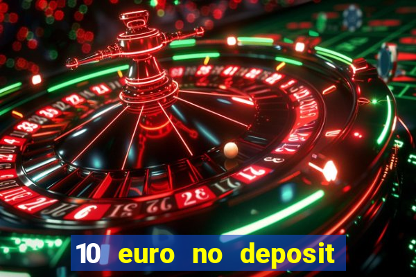 10 euro no deposit casino 2020