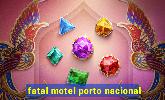 fatal motel porto nacional