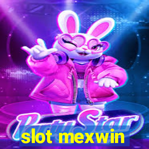 slot mexwin