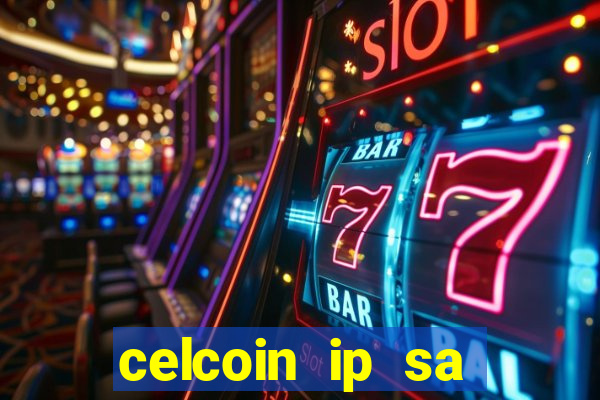 celcoin ip sa plataforma de jogos