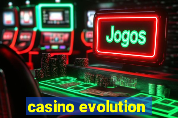 casino evolution