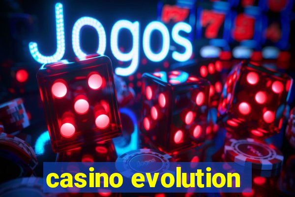 casino evolution