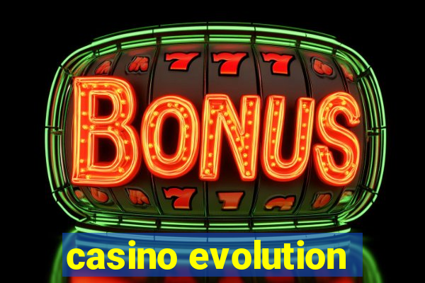 casino evolution