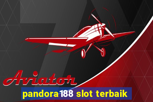 pandora188 slot terbaik