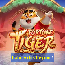 halo lyrics beyonc茅