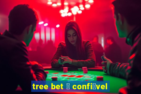 tree bet 茅 confi谩vel