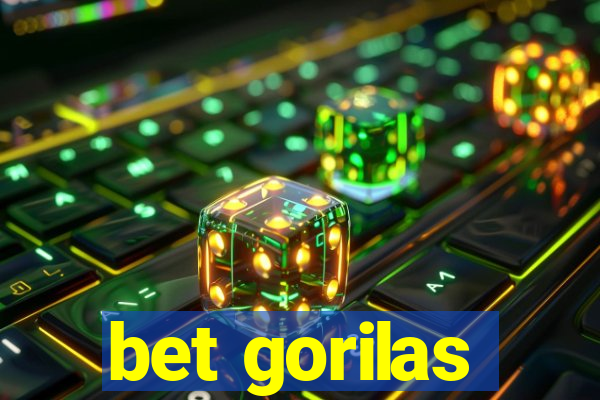 bet gorilas