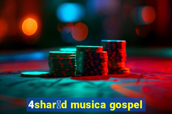 4shar茅d musica gospel