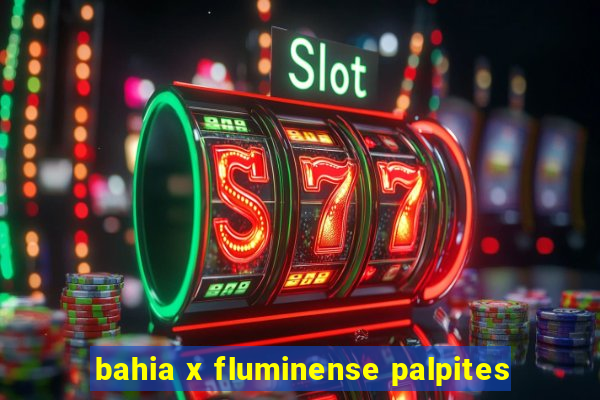 bahia x fluminense palpites