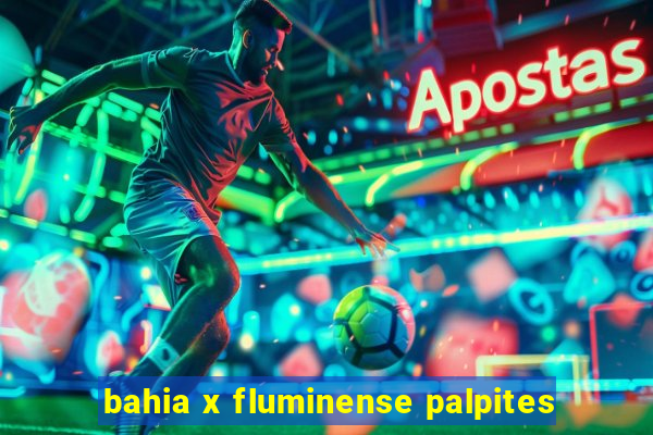 bahia x fluminense palpites