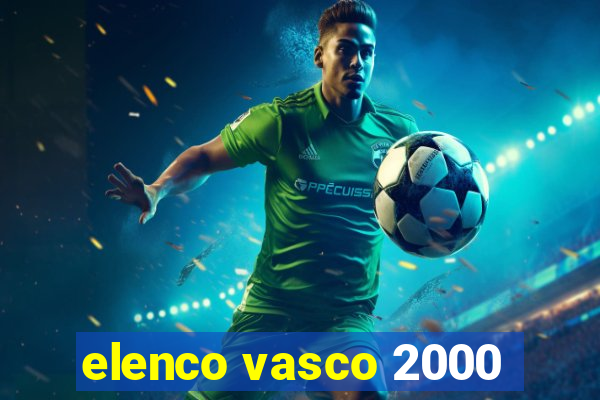 elenco vasco 2000