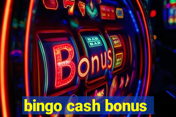 bingo cash bonus