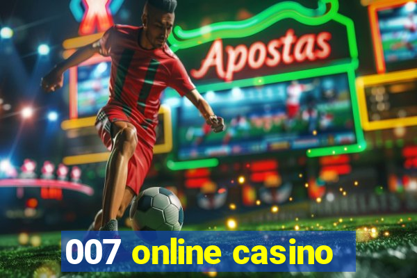 007 online casino