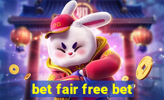 bet fair free bet