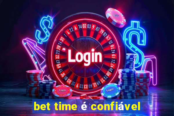 bet time é confiável