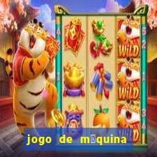 jogo de m谩quina ca莽a n铆quel