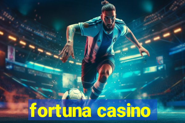 fortuna casino