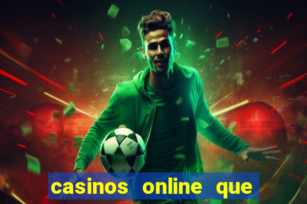 casinos online que pagan rapido