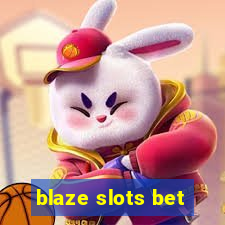 blaze slots bet