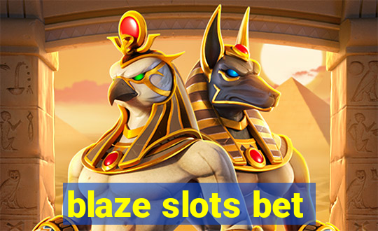 blaze slots bet