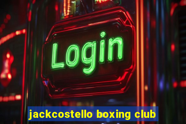 jackcostello boxing club